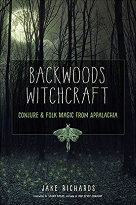 Backwoods Witchcraft by Jake Richards