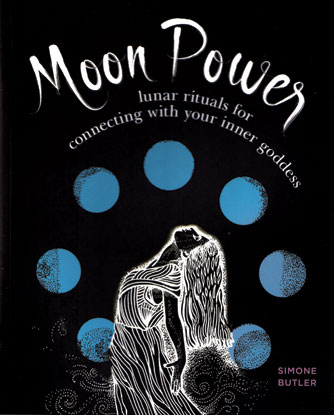 Moon Power, Lunar Rituals by Simone Butler - Click Image to Close